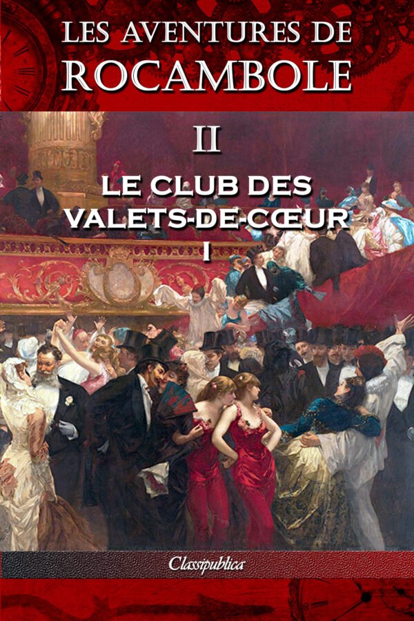 Les aventures de Rocambole II Le club des valets-de-cœurs I