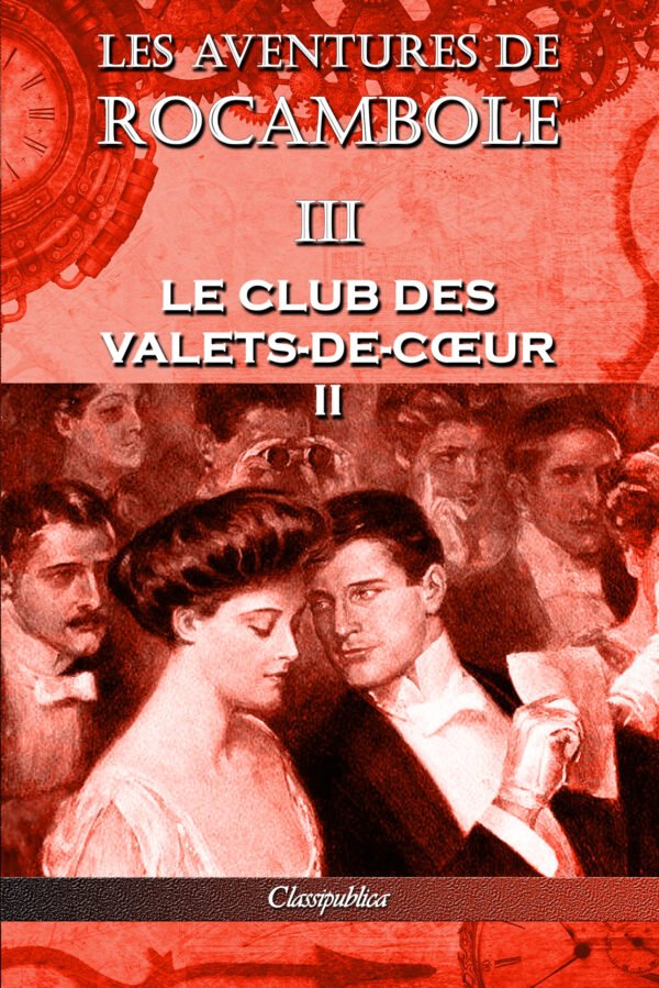 Les aventures de Rocambole III Le club des valets-de-cœurs II