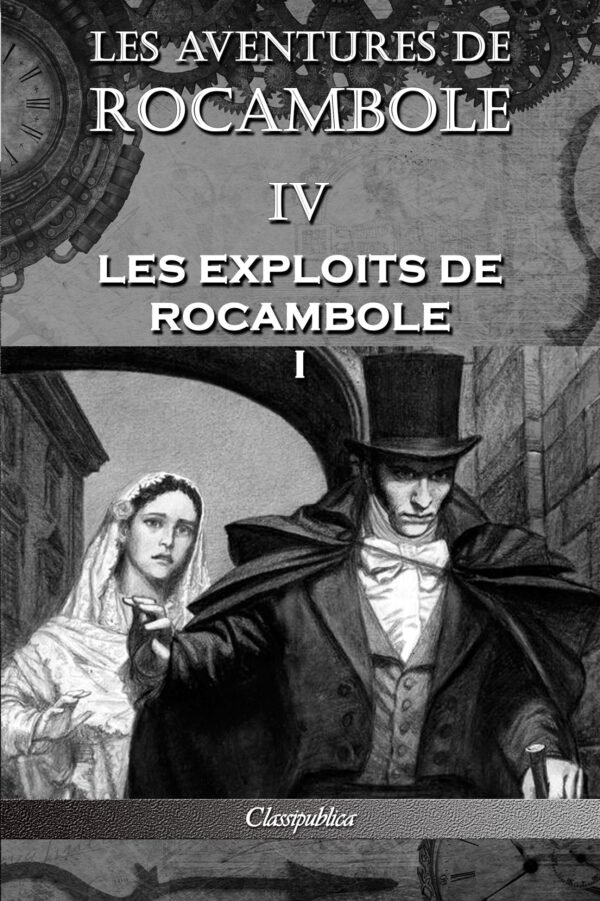 Les aventures de Rocambole IV Les exploits de Rocambole I