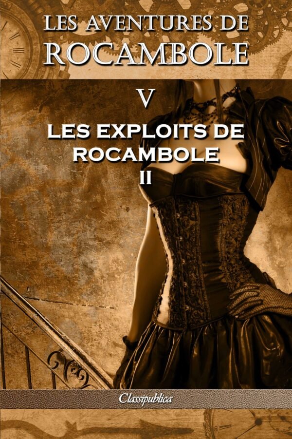 Les aventures de Rocambole V Les exploits de Rocambole II