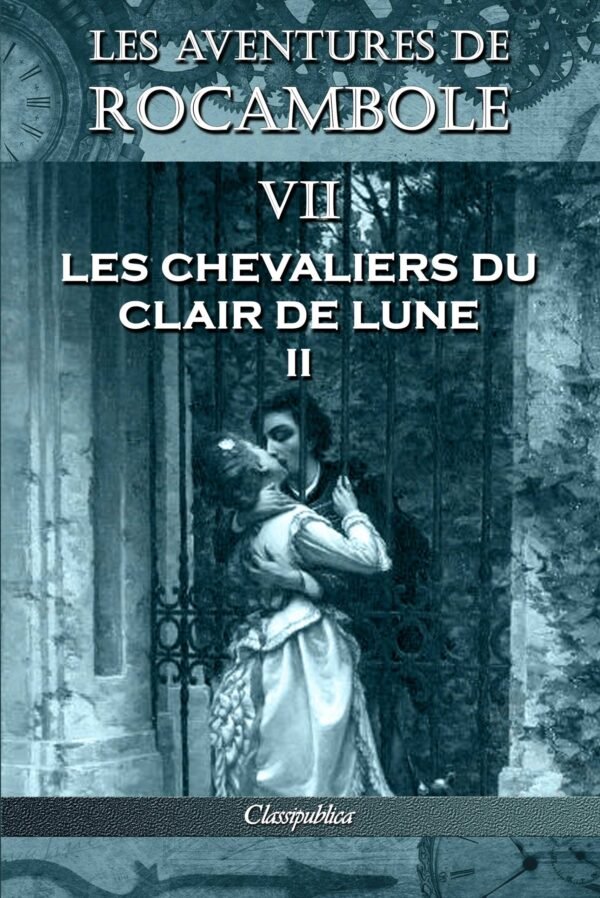Les aventures de Rocambole VII Les chevaliers du clair de lune II