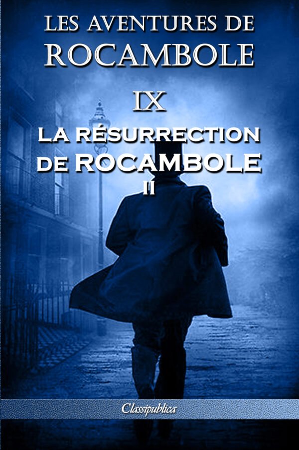 Les aventures de Rocambole IX La résurrection de Rocambole II
