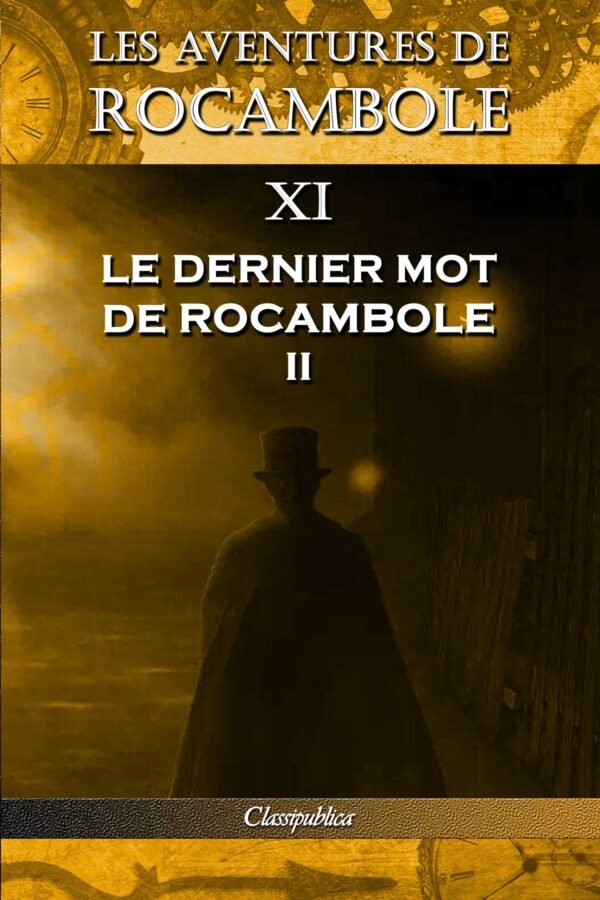 Les aventures de Rocambole XI Le dernier mot de Rocambole II